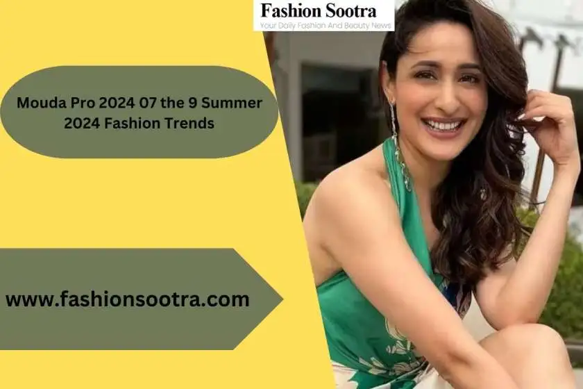 Mouda Pro 2024 07 the 9 Summer 2024 Fashion Trends