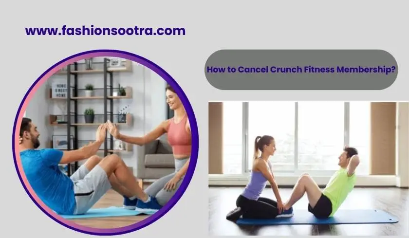 How to Cancel Crunch Fitness Membership?