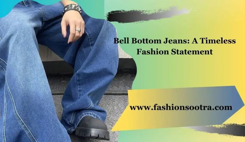 Bell Bottom Jeans for Men: A Timeless Fashion Statement